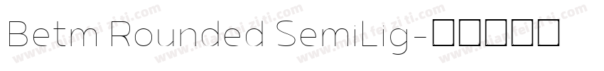 Betm Rounded SemiLig字体转换